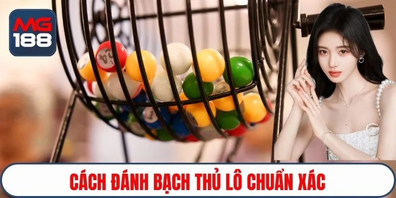 cach-danh-bach-lo-thu-chuan-xac-avt